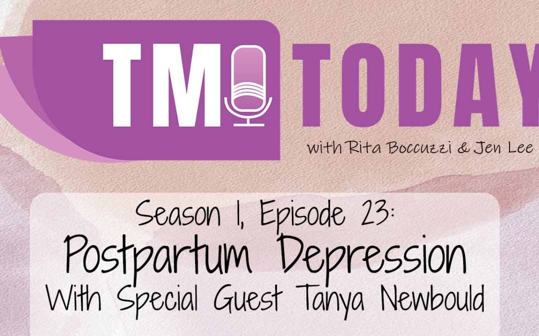 Postpartum Depression Continued with Special Guest Tanya Newbould