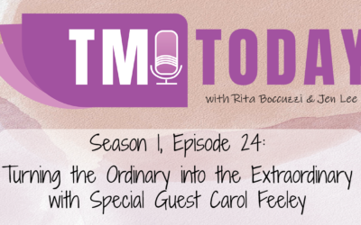 Turning the Ordinary into the Extraordinary with Special Guest Carol Feeley
